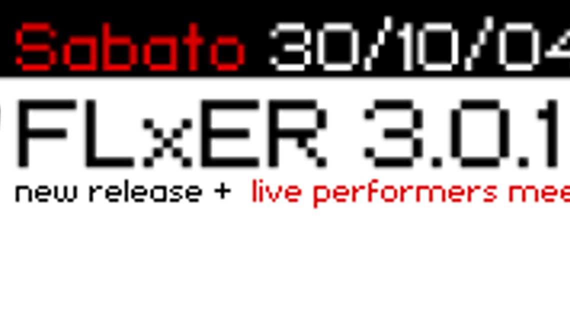 FLxER 3.0.1 || new release + LIVE PERFORMERS MEETING ||