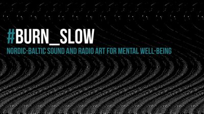 Image for: Burn_Slow - Open Call & Online Programme