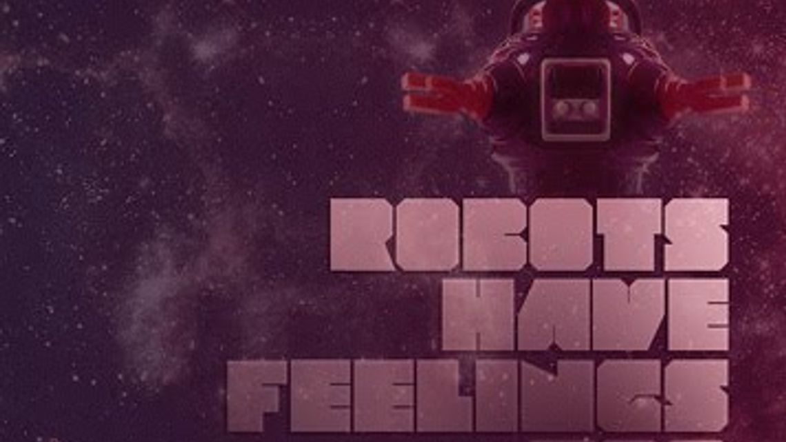 Robots have feelings too #2