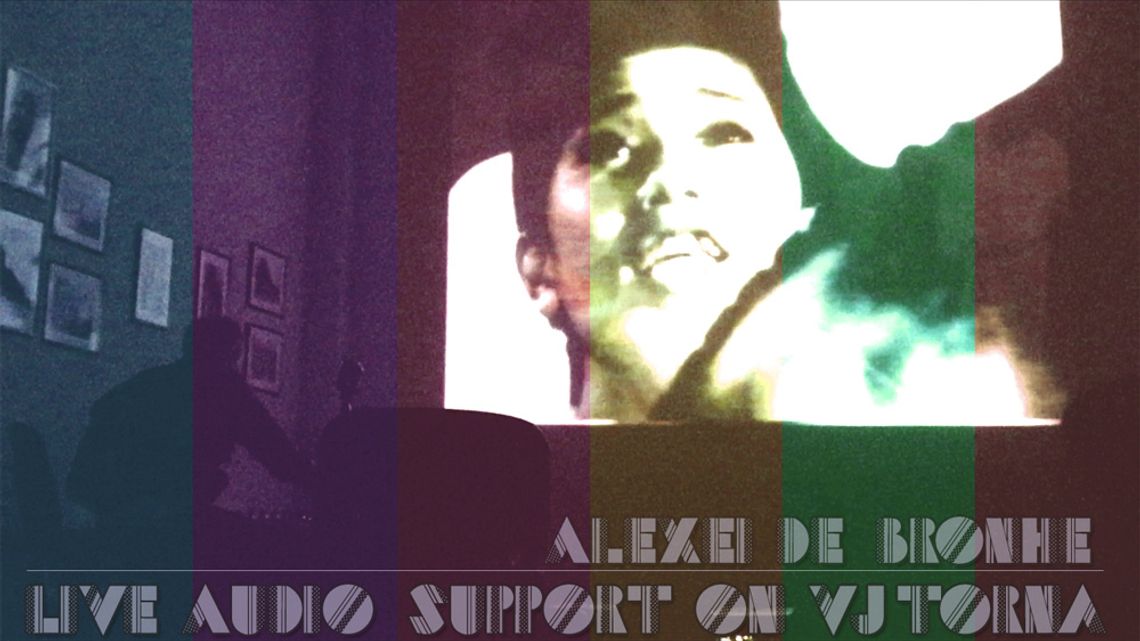 Alexei De Bronhe ''Live Audio Support on VjTorna''