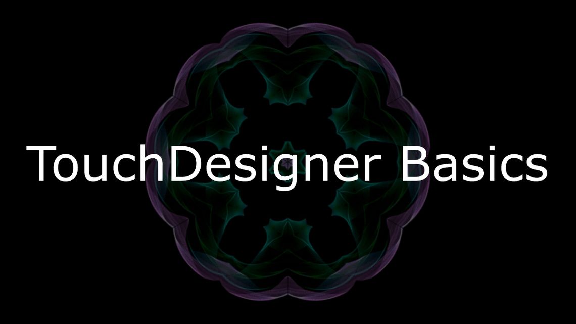 TouchDesigner Basics