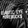 Elastic Eye + Morebuck$
