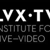Institute for Live Video - Lvx.tv
