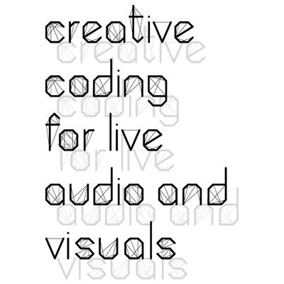 Creative Coding for Live Audio and Visuals