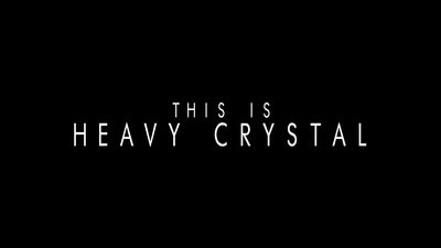 Heavy Crystal-TEASER